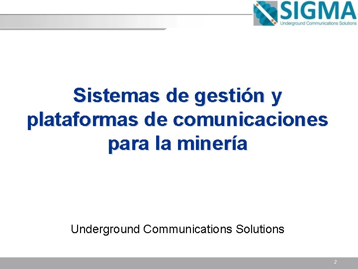 Sistemas de gestión y plataformas de comunicaciones para la minería Underground Communications Solutions 2