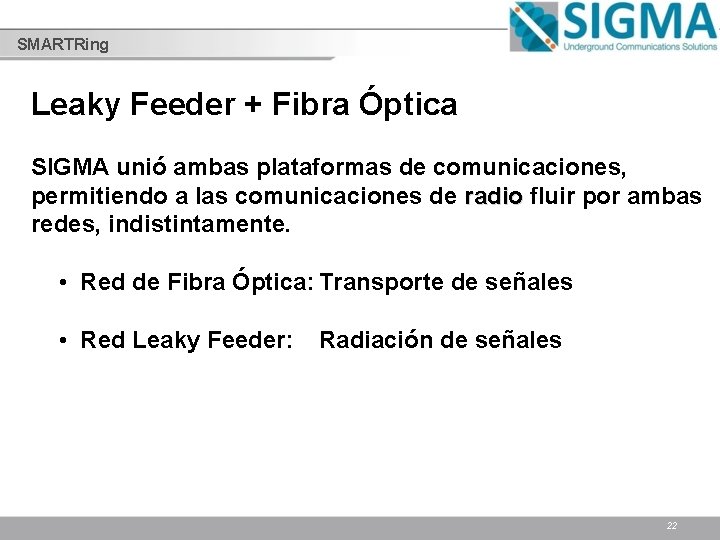 SMARTRing Leaky Feeder + Fibra Óptica SIGMA unió ambas plataformas de comunicaciones, permitiendo a