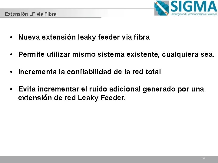 Extensión LF vía Fibra • Nueva extensión leaky feeder via fibra • Permite utilizar