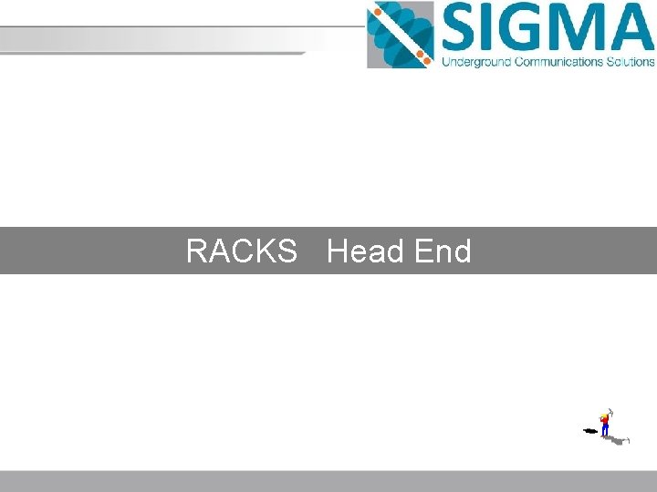 RACKS Head End 