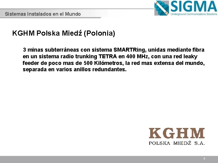 Sistemas Instalados en el Mundo KGHM Polska Miedź (Polonia) 3 minas subterráneas con sistema