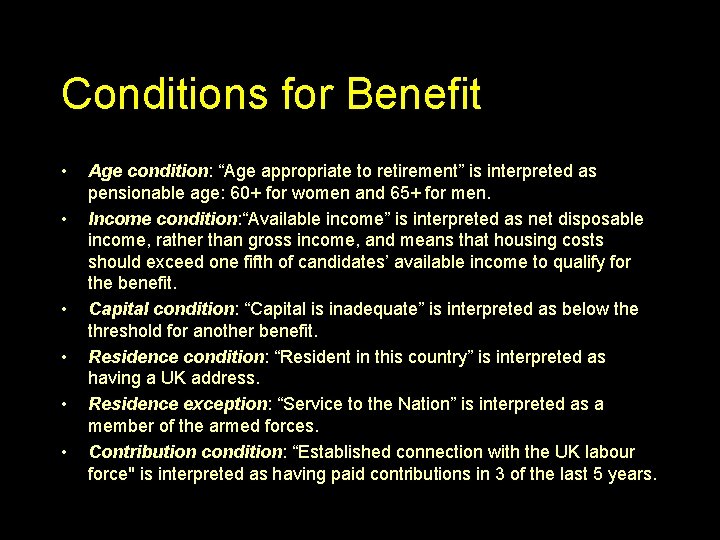 Conditions for Benefit • • • Age condition: “Age appropriate to retirement” is interpreted