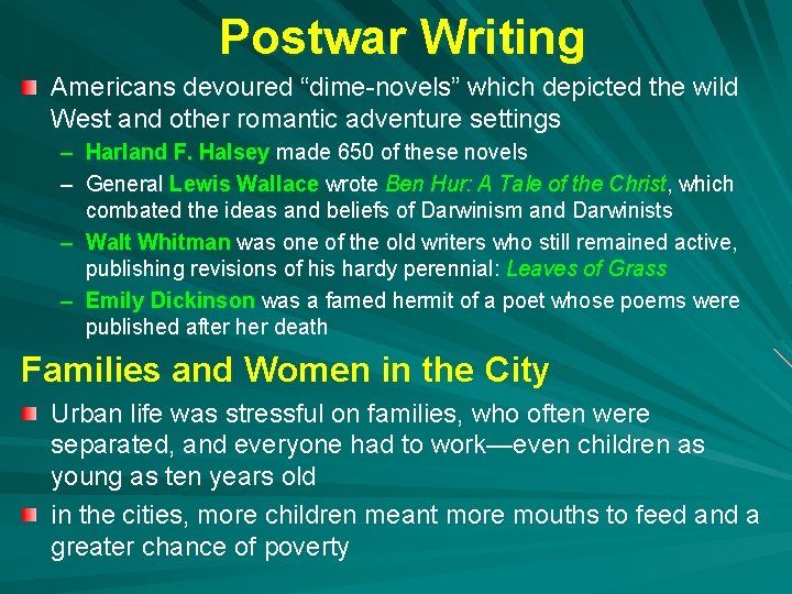 Postwar Writing Americans devoured “dime-novels” which depicted the wild West and other romantic adventure