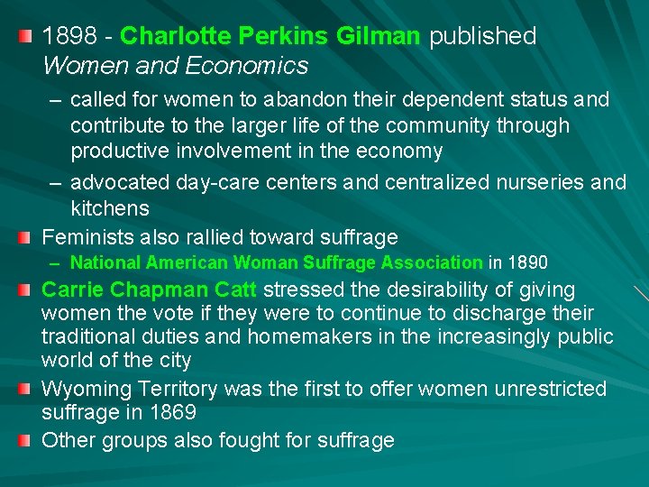 1898 - Charlotte Perkins Gilman published Women and Economics – called for women to