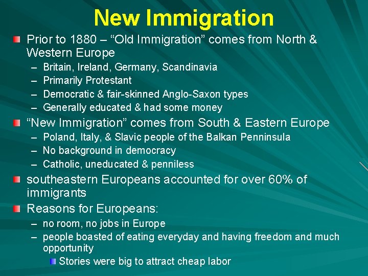 New Immigration Prior to 1880 – “Old Immigration” comes from North & Western Europe