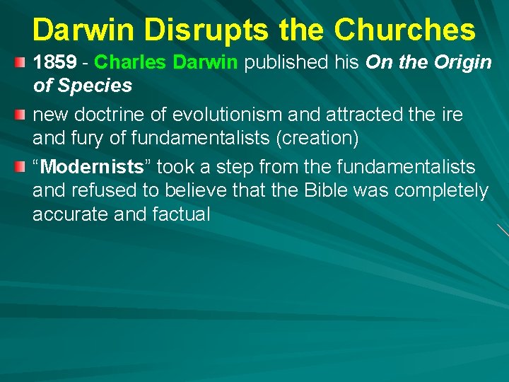 Darwin Disrupts the Churches 1859 - Charles Darwin published his On the Origin of