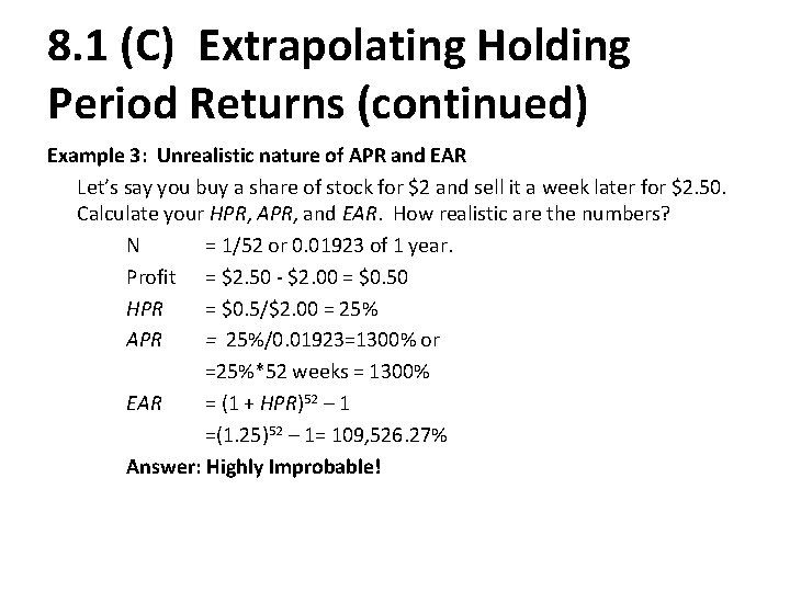 8. 1 (C) Extrapolating Holding Period Returns (continued) Example 3: Unrealistic nature of APR