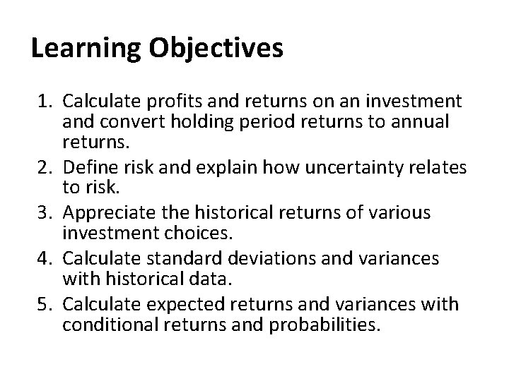 Learning Objectives 1. Calculate profits and returns on an investment and convert holding period
