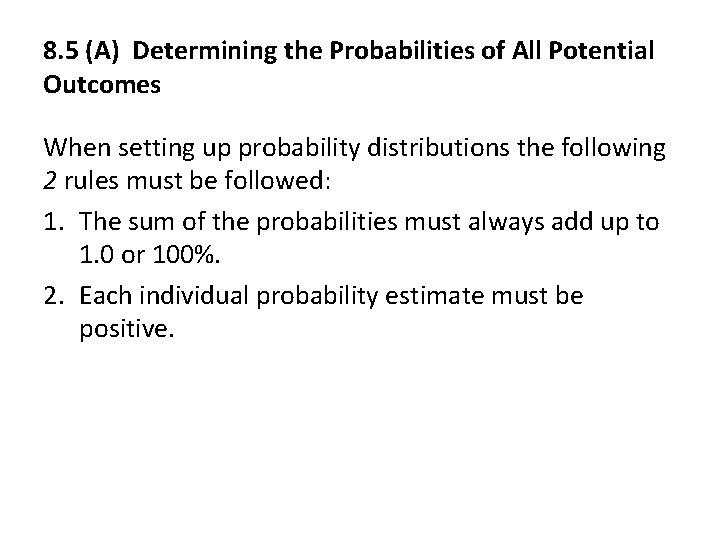 8. 5 (A) Determining the Probabilities of All Potential Outcomes When setting up probability