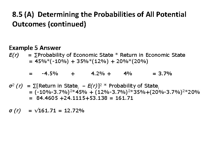 8. 5 (A) Determining the Probabilities of All Potential Outcomes (continued) Example 5 Answer