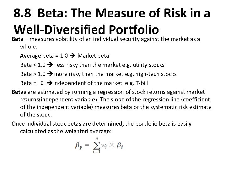 8. 8 Beta: The Measure of Risk in a Well-Diversified Portfolio Beta – measures