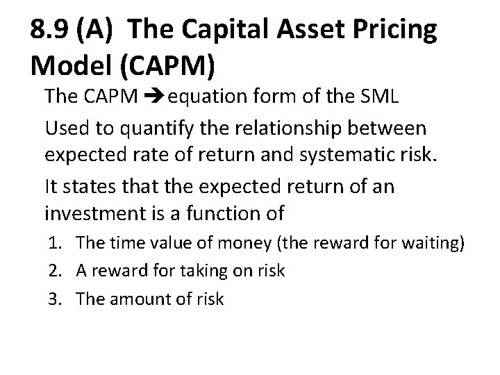 8. 9 (A) The Capital Asset Pricing Model (CAPM) The CAPM equation form of