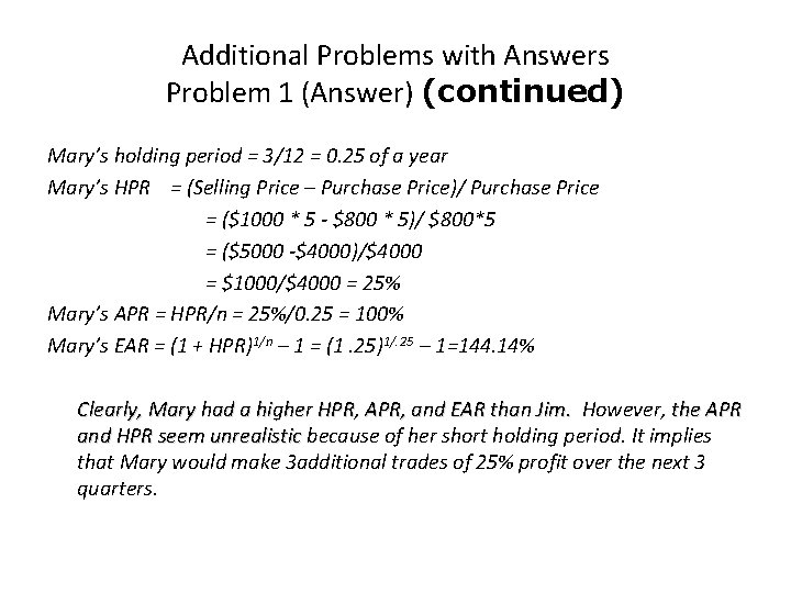 Additional Problems with Answers Problem 1 (Answer) (continued) Mary’s holding period = 3/12 =