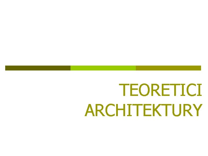 TEORETICI ARCHITEKTURY 