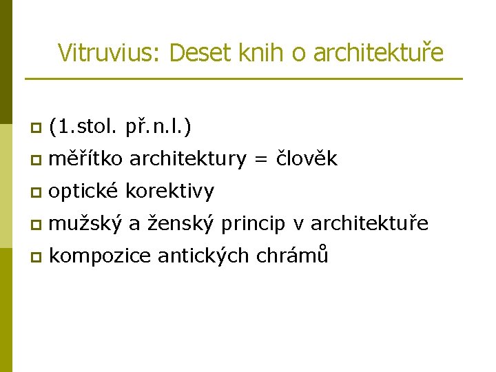 Vitruvius: Deset knih o architektuře p (1. stol. př. n. l. ) p měřítko
