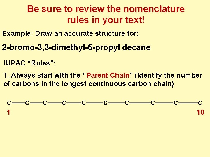 Be sure to review the nomenclature rules in your text! Example: Draw an accurate