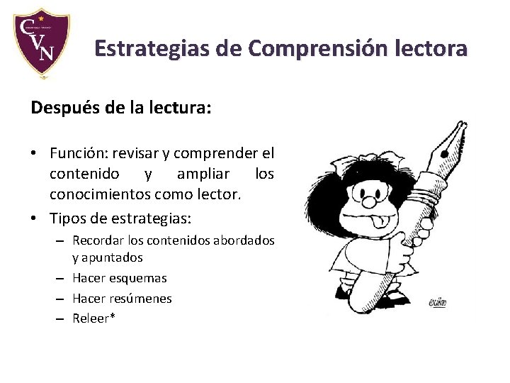 Estrategias de Comprensión lectora Después de la lectura: • Función: revisar y comprender el Estrategias de Comprensión lectora Después de la lectura: • Función: revisar y comprender el