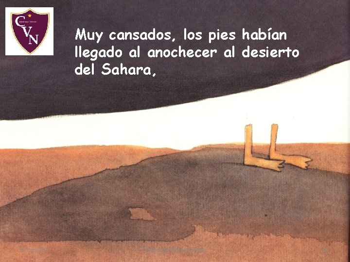 Muy cansados, los pies habían llegado al anochecer al desierto del Sahara, 07 -nov-2011 Muy cansados, los pies habían llegado al anochecer al desierto del Sahara, 07 -nov-2011