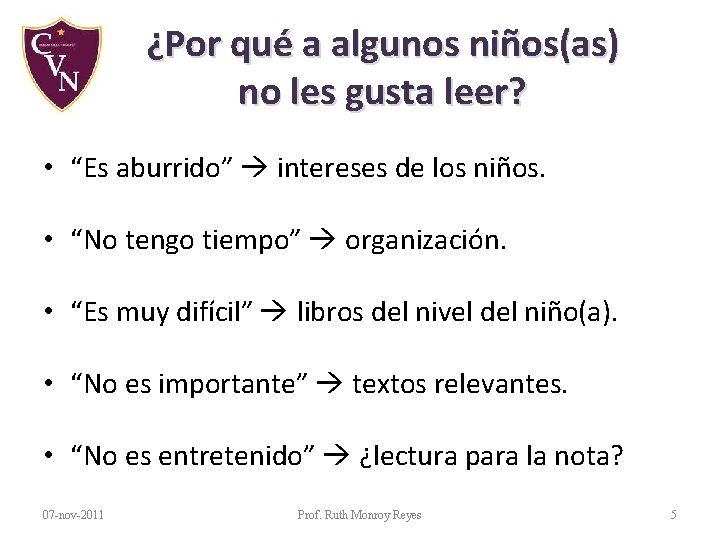 ¿Por qué a algunos niños(as) no les gusta leer? • “Es aburrido” intereses de ¿Por qué a algunos niños(as) no les gusta leer? • “Es aburrido” intereses de