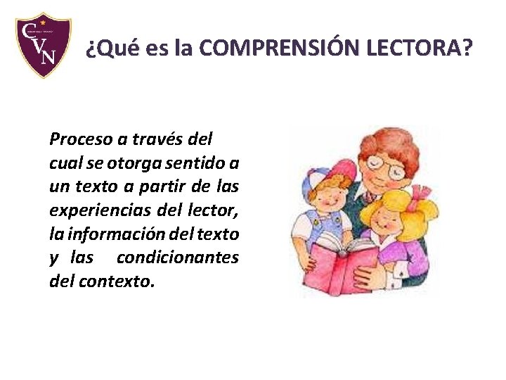 ¿Qué es la COMPRENSIÓN LECTORA? Proceso a través del cual se otorga sentido a ¿Qué es la COMPRENSIÓN LECTORA? Proceso a través del cual se otorga sentido a