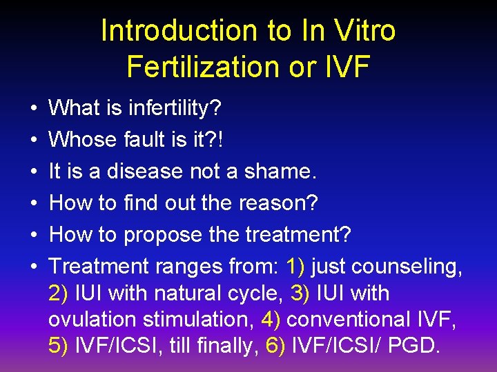 Introduction to In Vitro Fertilization or IVF • • • What is infertility? Whose