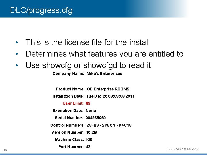 DLC/progress. cfg • This is the license file for the install • Determines what