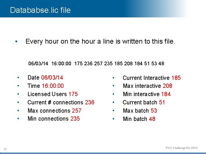 Datababse. lic file • Every hour on the hour a line is written to
