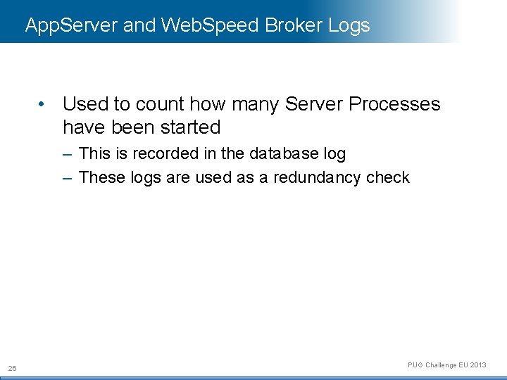 App. Server and Web. Speed Broker Logs • Used to count how many Server