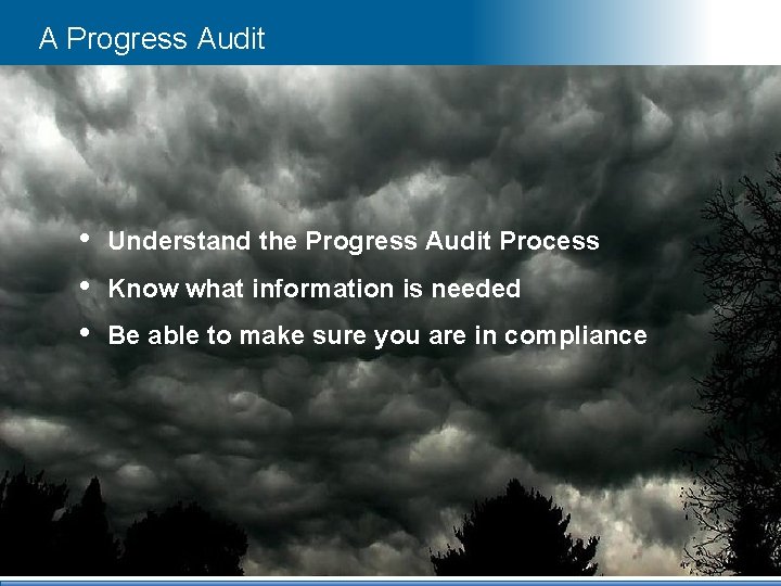 A Progress Audit • • • 5 Understand the Progress Audit Process Know what