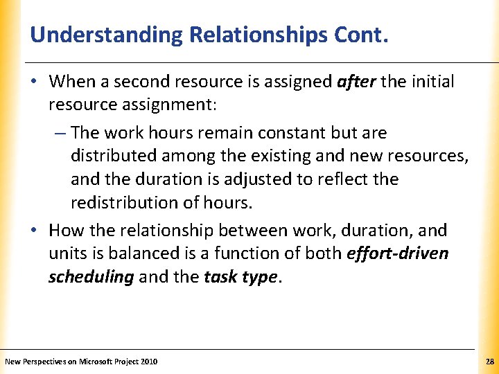 Understanding Relationships Cont. XP • When a second resource is assigned after the initial