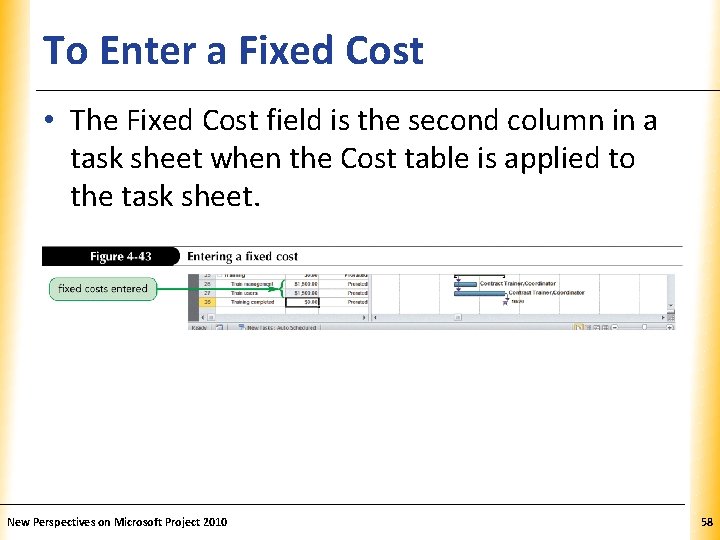 To Enter a Fixed Cost XP • The Fixed Cost field is the second