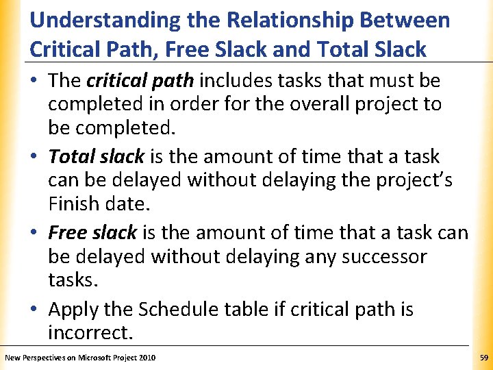 Understanding the Relationship Between. XP Critical Path, Free Slack and Total Slack • The