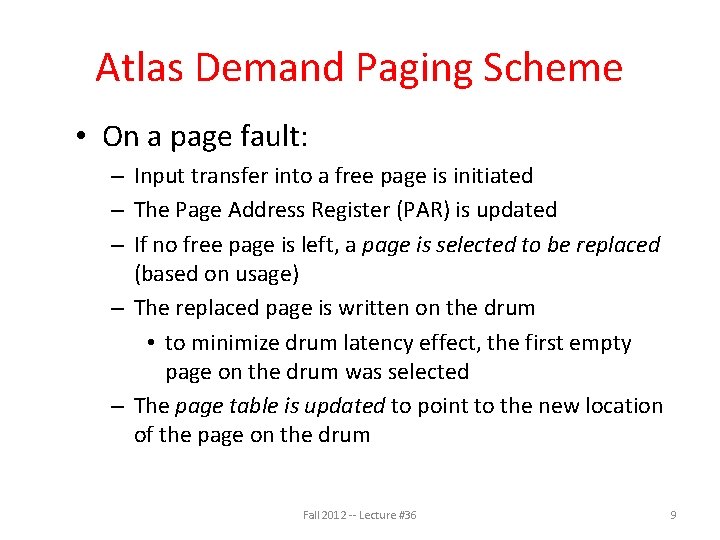 Atlas Demand Paging Scheme • On a page fault: – Input transfer into a