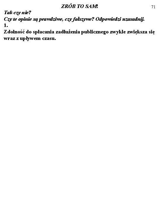 ZRÓB TO SAM! 71 Tak czy nie? Czy te opinie są prawdziwe, czy fałszywe?