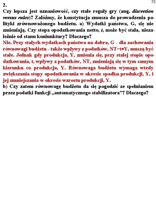 78 2. Czy lepsza jest uznaniowość, czy stałe reguły gry (ang. discretion versus rules)?