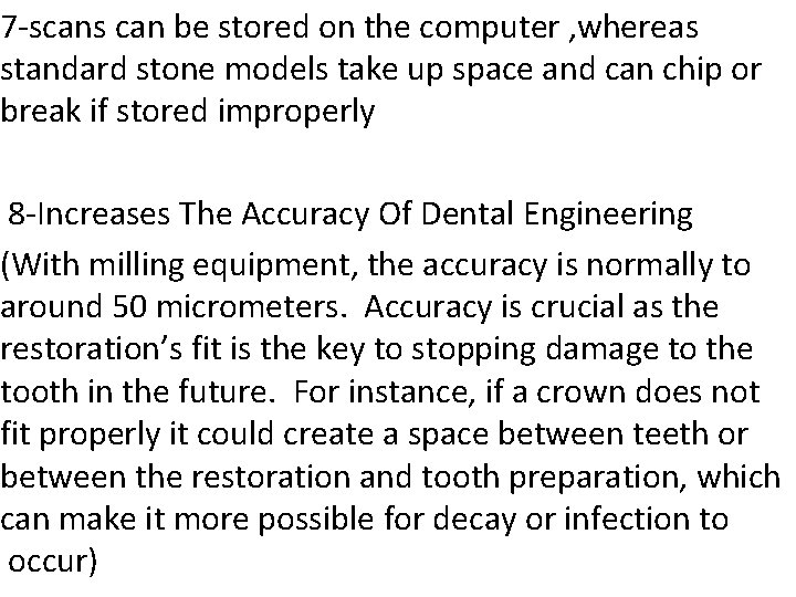 7 -scans can be stored on the computer , whereas standard stone models take