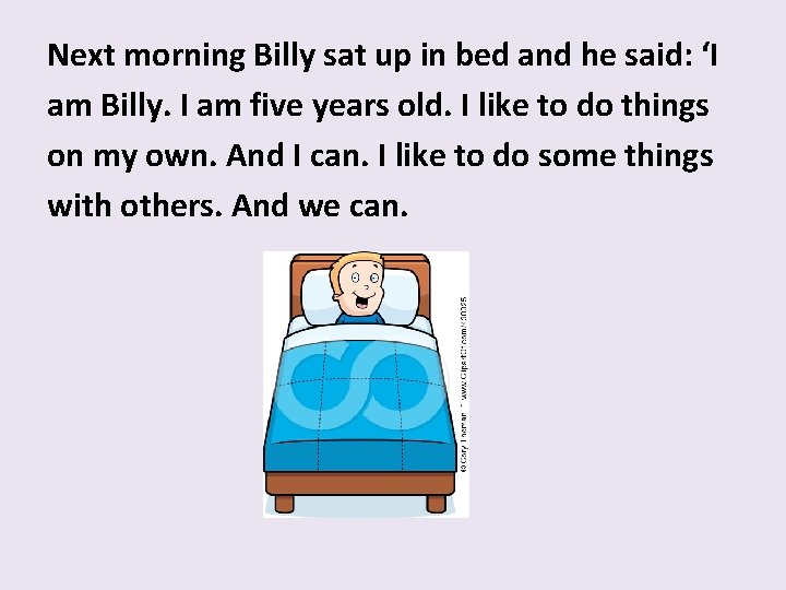 Next morning Billy sat up in bed and he said: ‘I am Billy. I