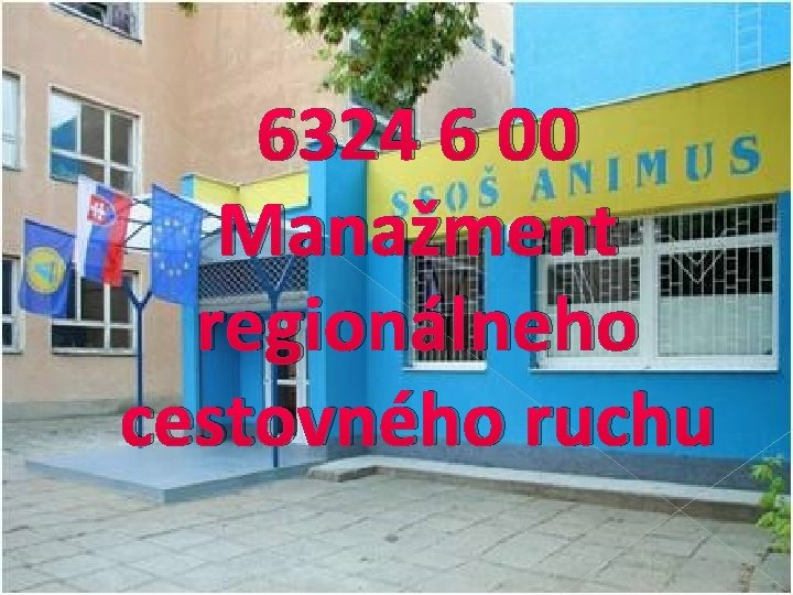 6324 6 00 Manažment regionálneho cestovného ruchu 