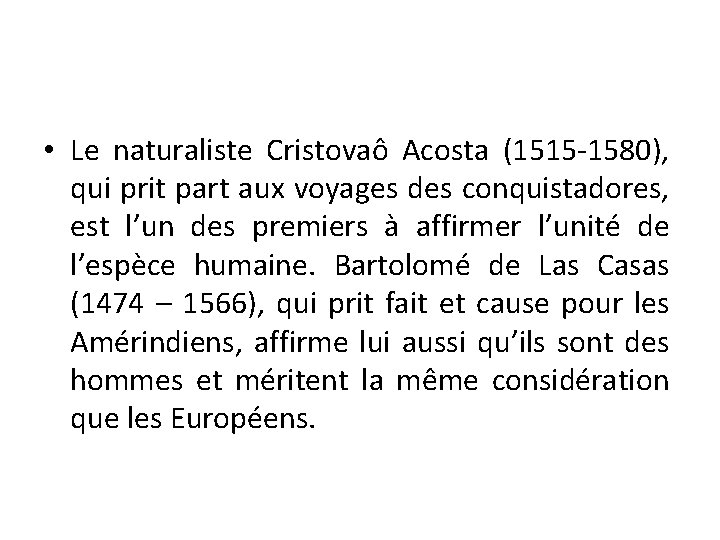  • Le naturaliste Cristovaô Acosta (1515 -1580), qui prit part aux voyages des