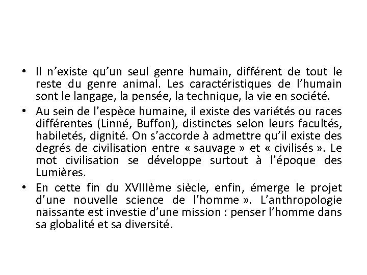  • Il n’existe qu’un seul genre humain, différent de tout le reste du