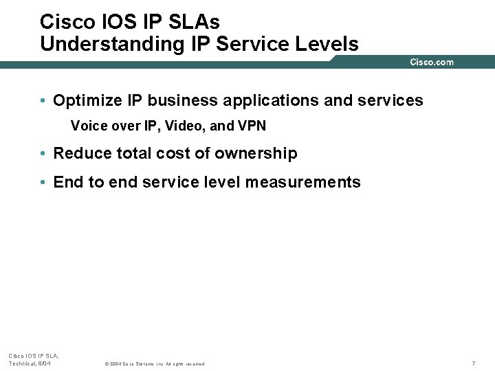 Cisco IOS IP SLAs Understanding IP Service Levels • Optimize IP business applications and
