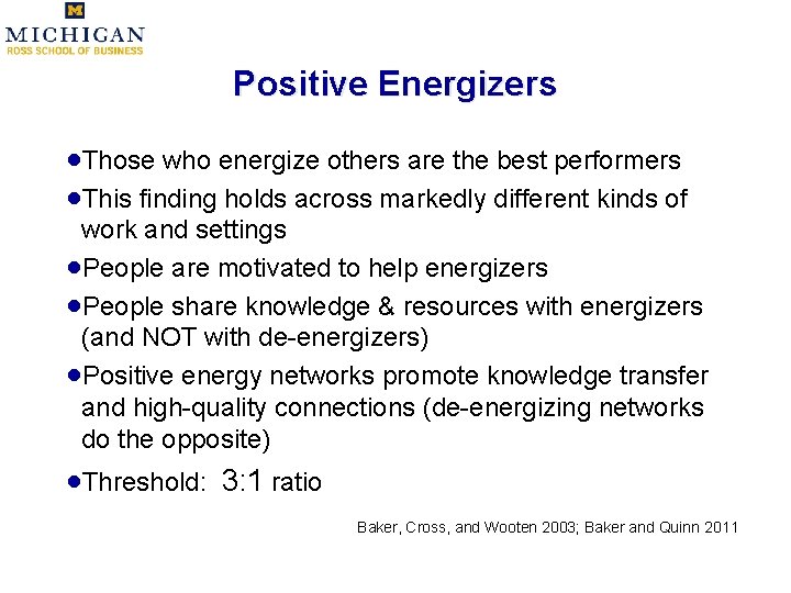 Positive Energizers ·Those who energize others are the best performers ·This finding holds across