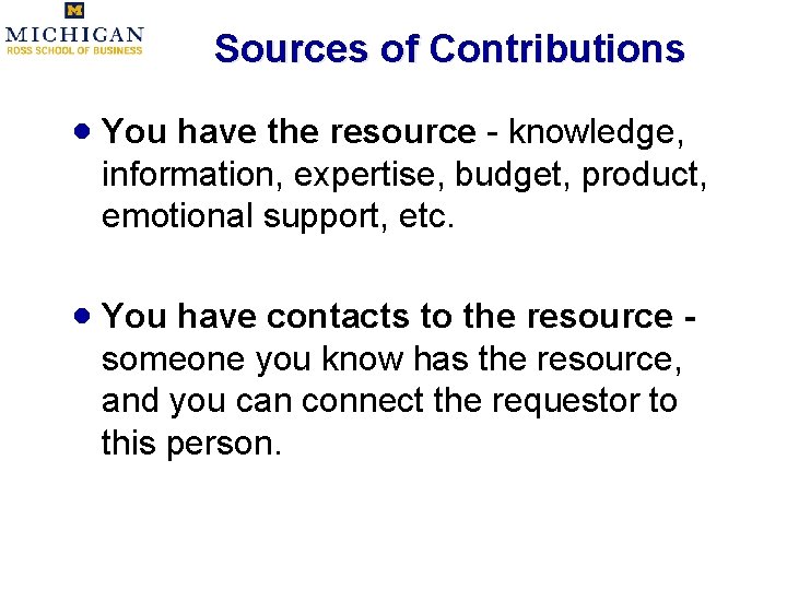 Sources of Contributions · You have the resource - knowledge, information, expertise, budget, product,