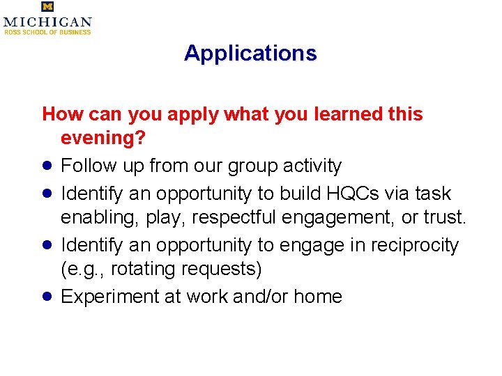 Applications How can you apply what you learned this evening? · Follow up from