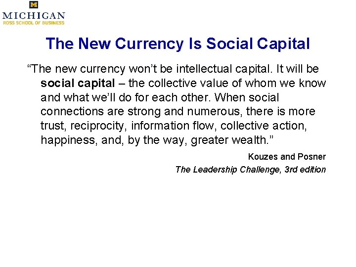 The New Currency Is Social Capital “The new currency won’t be intellectual capital. It