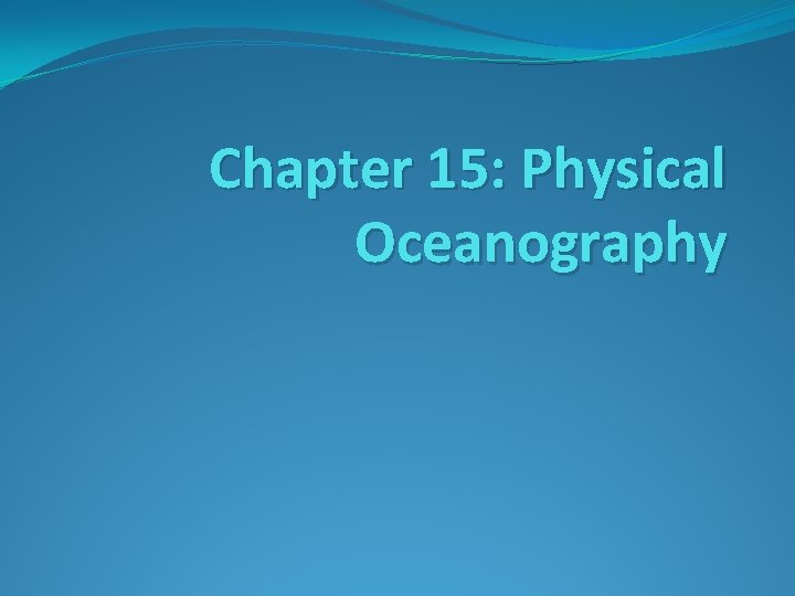 Chapter 15: Physical Oceanography 