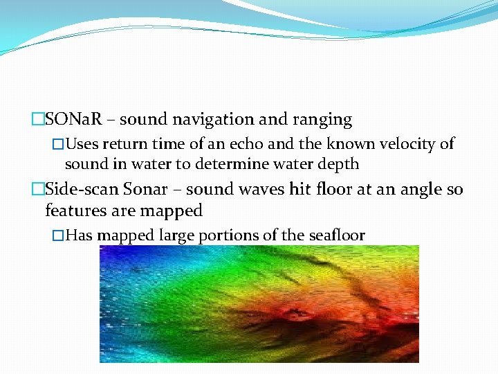 �SONa. R – sound navigation and ranging �Uses return time of an echo and