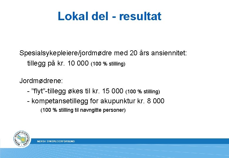 Lokal del - resultat Spesialsykepleiere/jordmødre med 20 års ansiennitet: tillegg på kr. 10 000