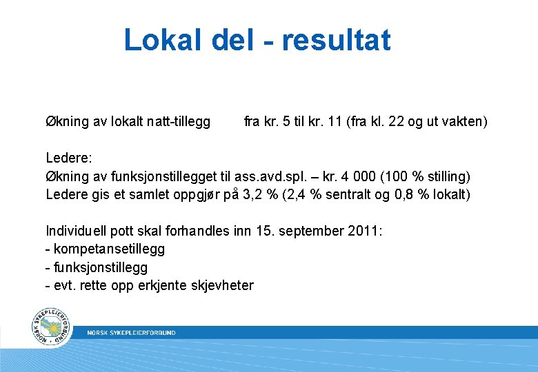 Lokal del - resultat Økning av lokalt natt-tillegg fra kr. 5 til kr. 11