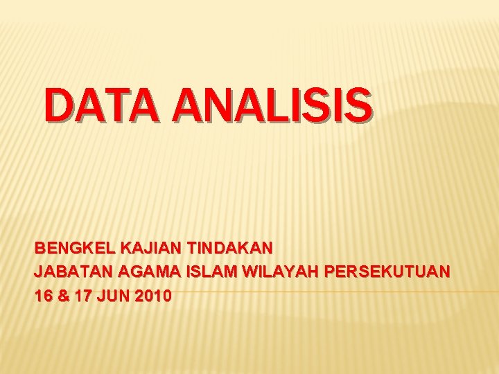 DATA ANALISIS BENGKEL KAJIAN TINDAKAN JABATAN AGAMA ISLAM WILAYAH PERSEKUTUAN 16 & 17 JUN